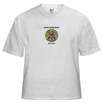 WFTB - A01 - 04 - Weapons & Field Training Battalion with Text - White t-Shirt